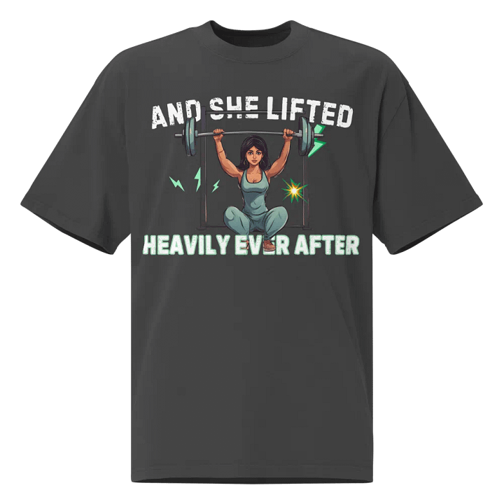 And she lifted heavily ever after t-shirt product image (2)