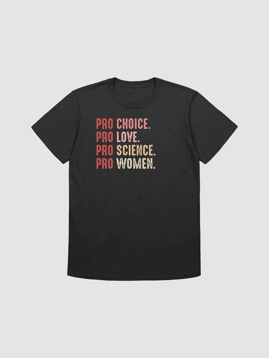 Pro Choice Pro Love Pro Science Pro Women T-Shirt product image (3)