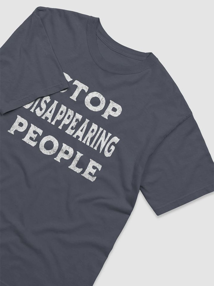STOP DISAPPEARING PEOPLE Statement Tee product image (2)