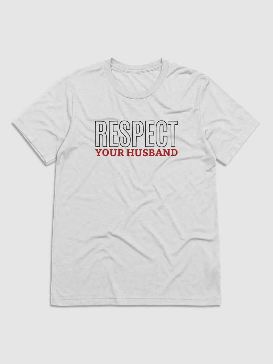 Respect Your Husband - Wife's Couple Shirt (White, Oatmeal, Grey) product image (1)