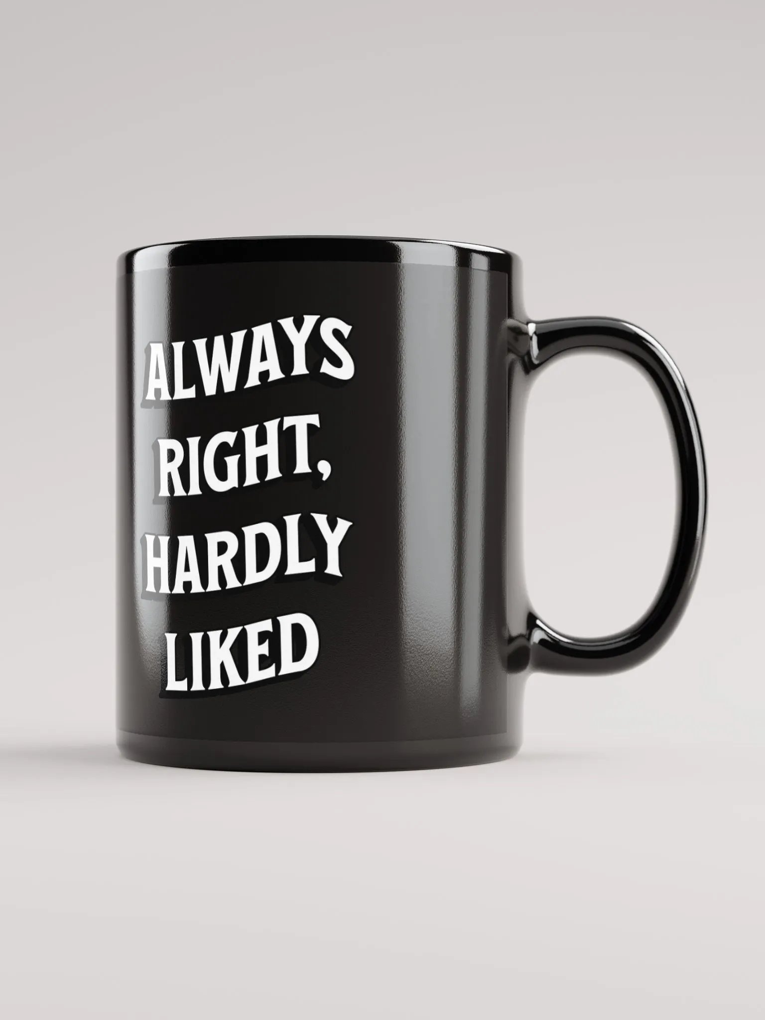 Always Right, Hardly Liked - Funny Witty Black Coffee Mug product image (10)