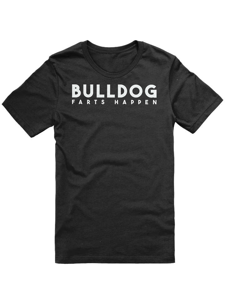 Bulldog | Farts Happen T-Shirt For Bulldog Lovers product image (2)