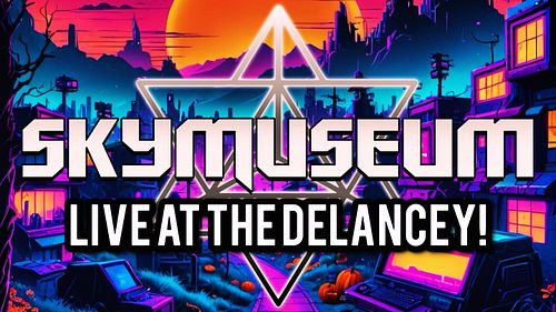 SkyMuseum will be live at The Delancey on 10/19 at 6pm EST. Ticket sales to be announced soon. Save the date, this is going t...