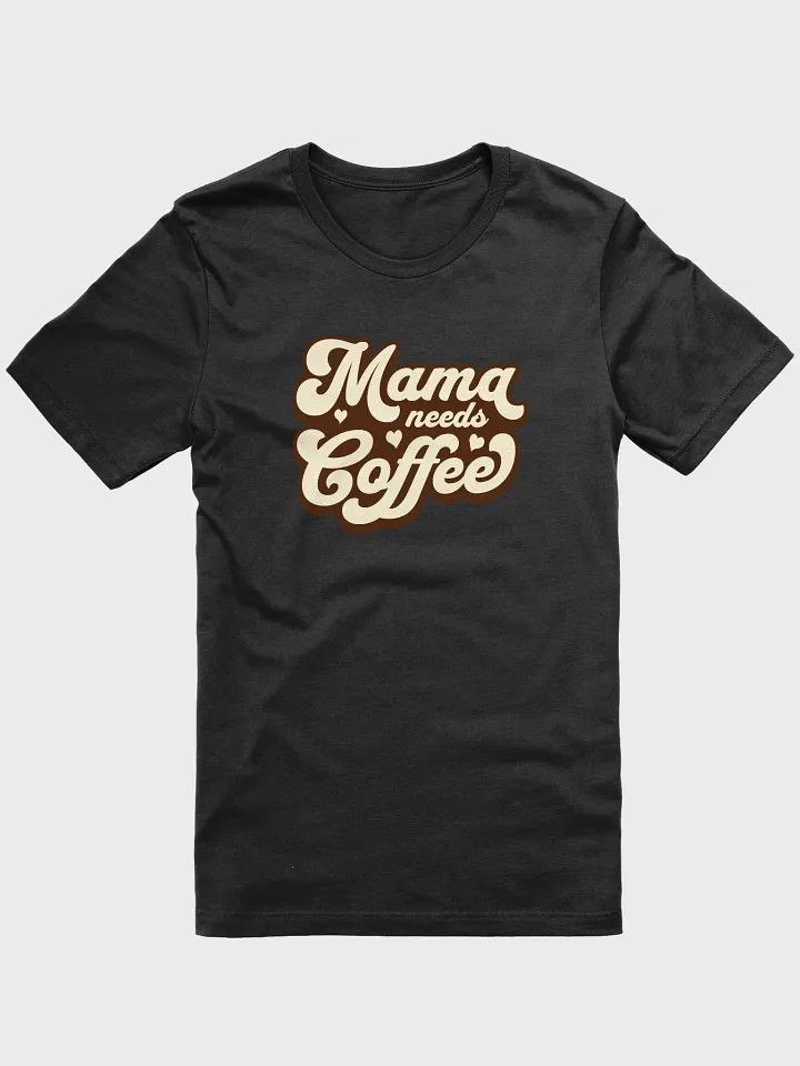 Mama needs coffee product image (3)
