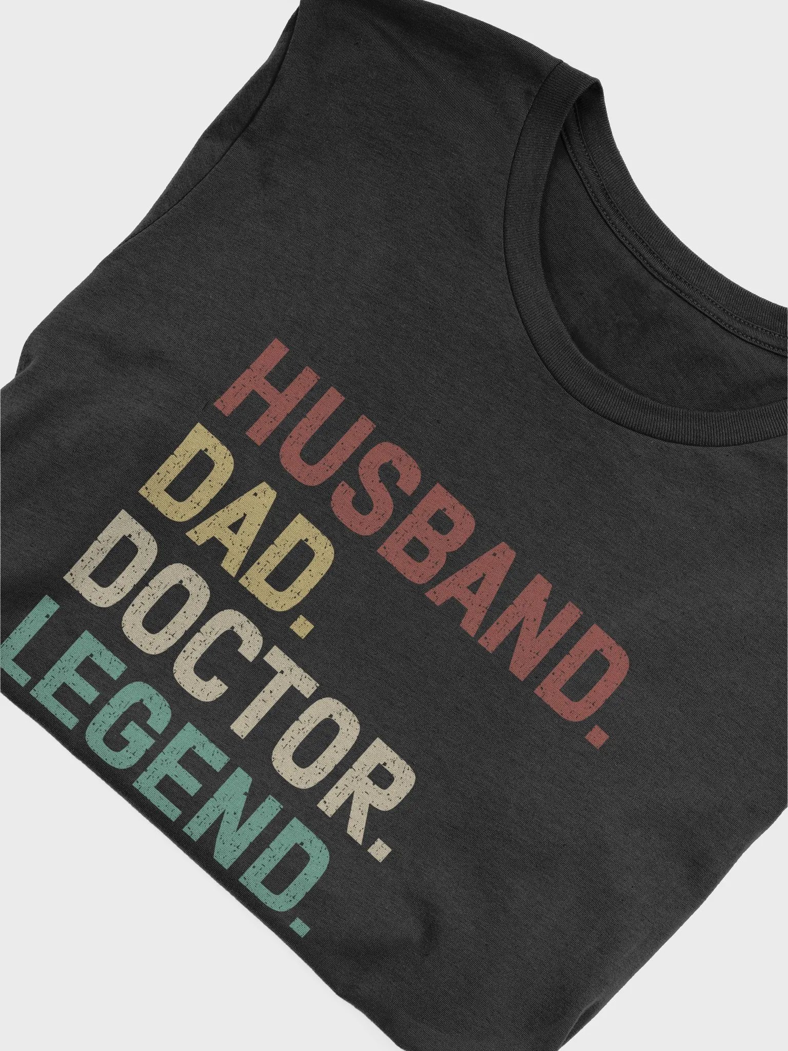 "Husband-Dad-Doctor-Legend" t-shirt (dark background) product image (3)