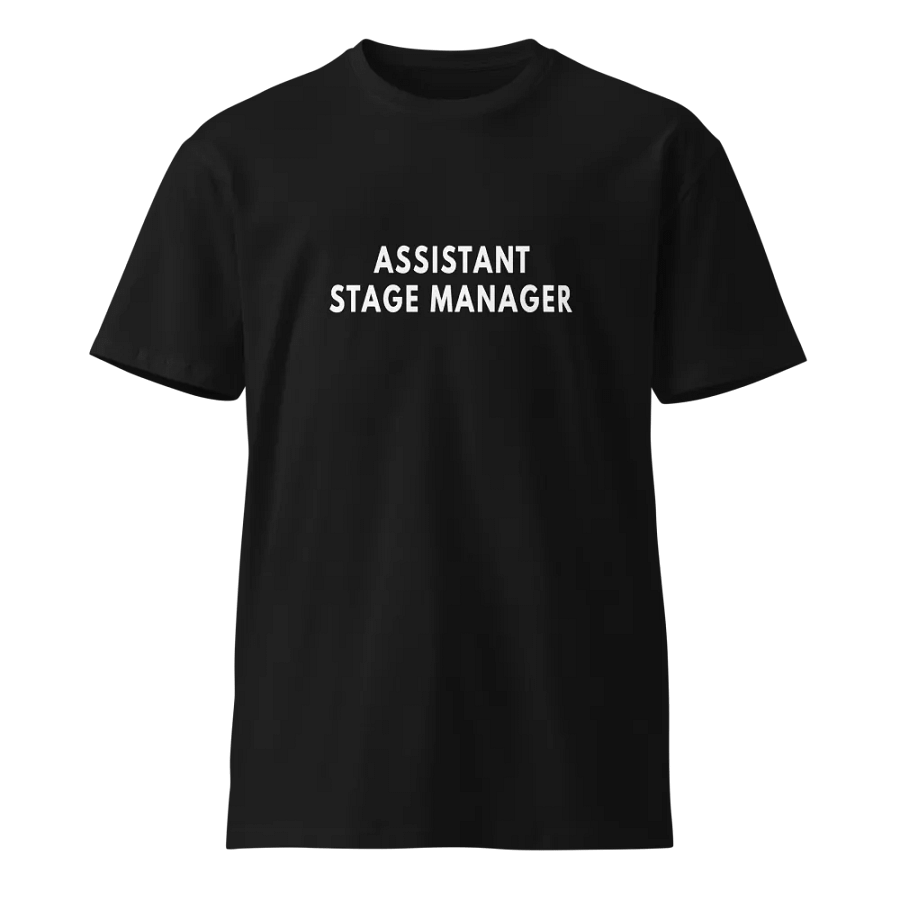 Assistant Stage Manager Unisex Premium T-Shirt product image (1)