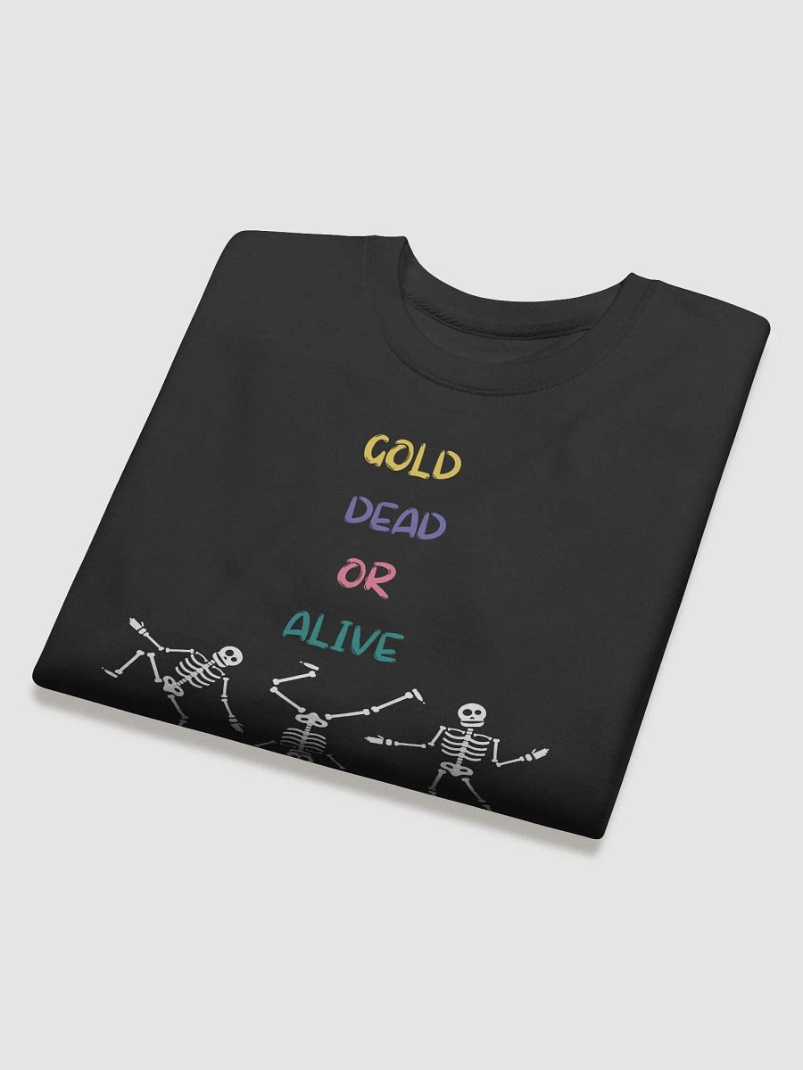 GOLD DEAD OR ALIVE Premium Sweatshirt product image (4)