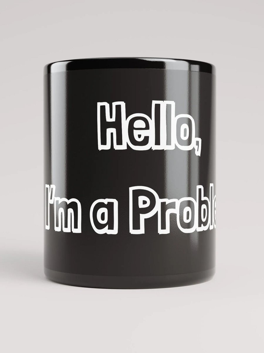 "I'm a Problem" Mug product image (5)