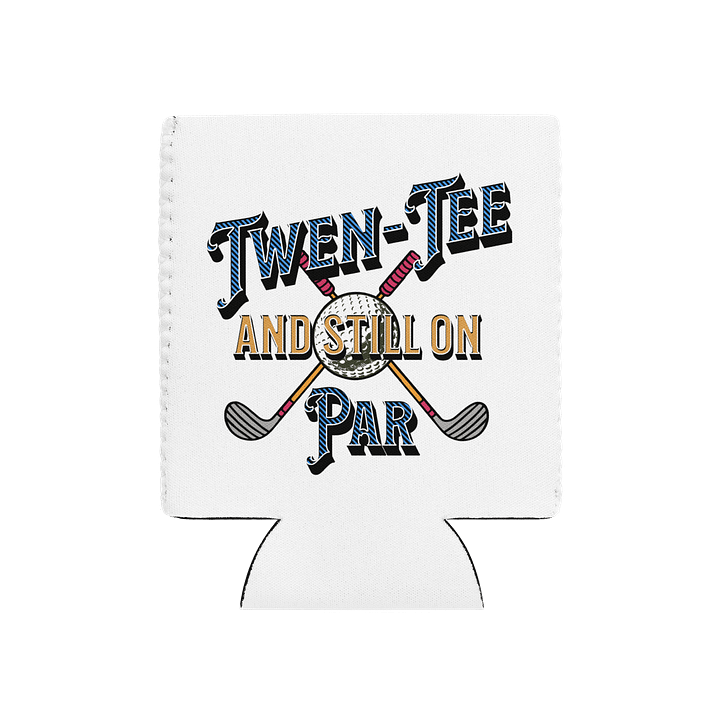 Twen-Tee And Still On Par Golfing Themed Can Cooler product image (2)