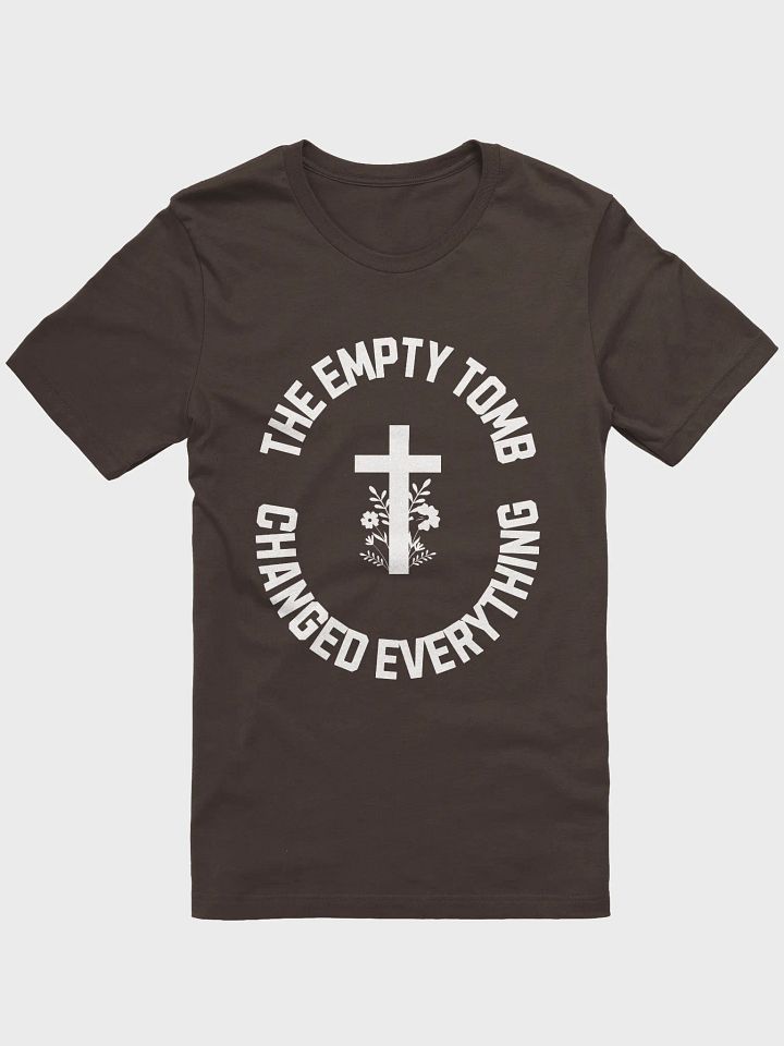 The Empty Tomb Changed Everything – Bold Faith T-Shirt product image (3)