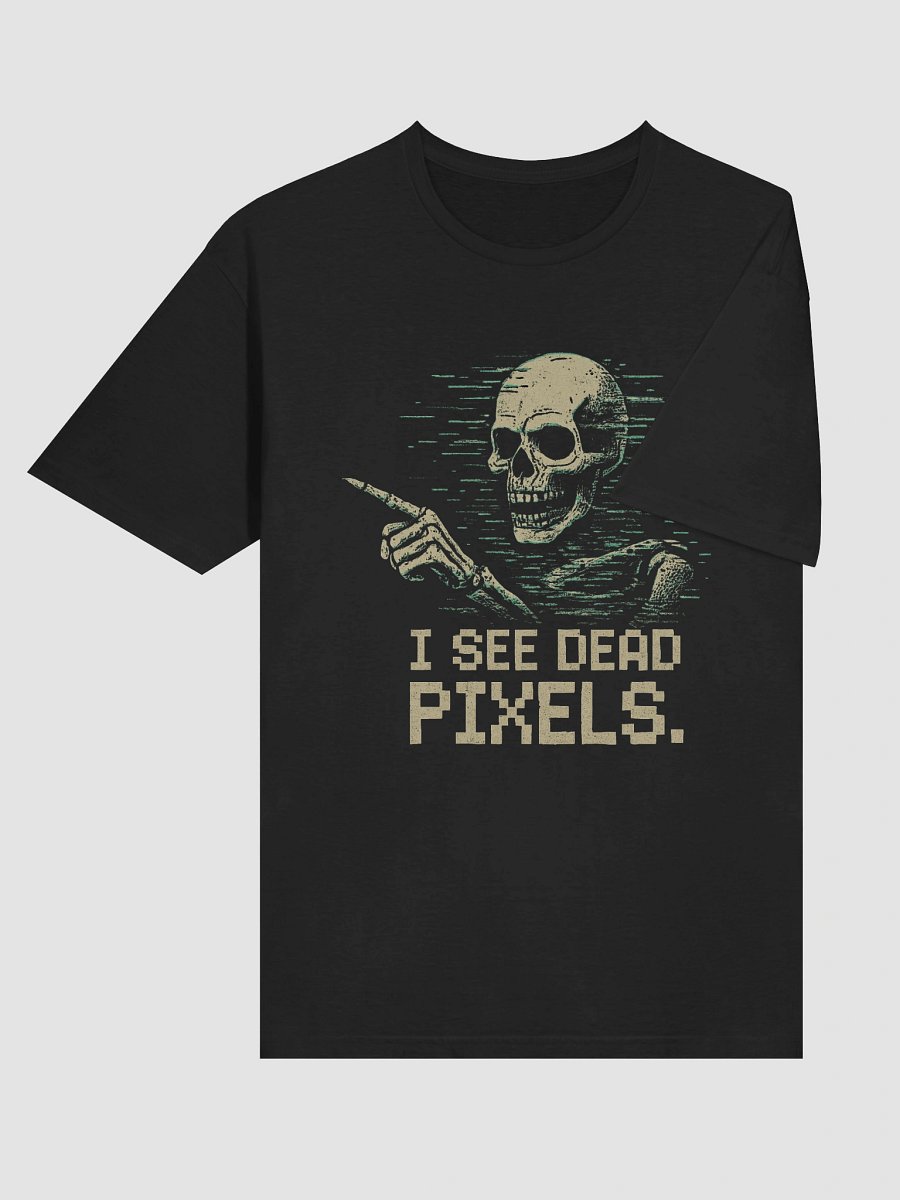 Funny 'I See Dead Pixels' T-Shirt | Retro Gamer, IT Humor & Spooky Nerd Tee product image (4)