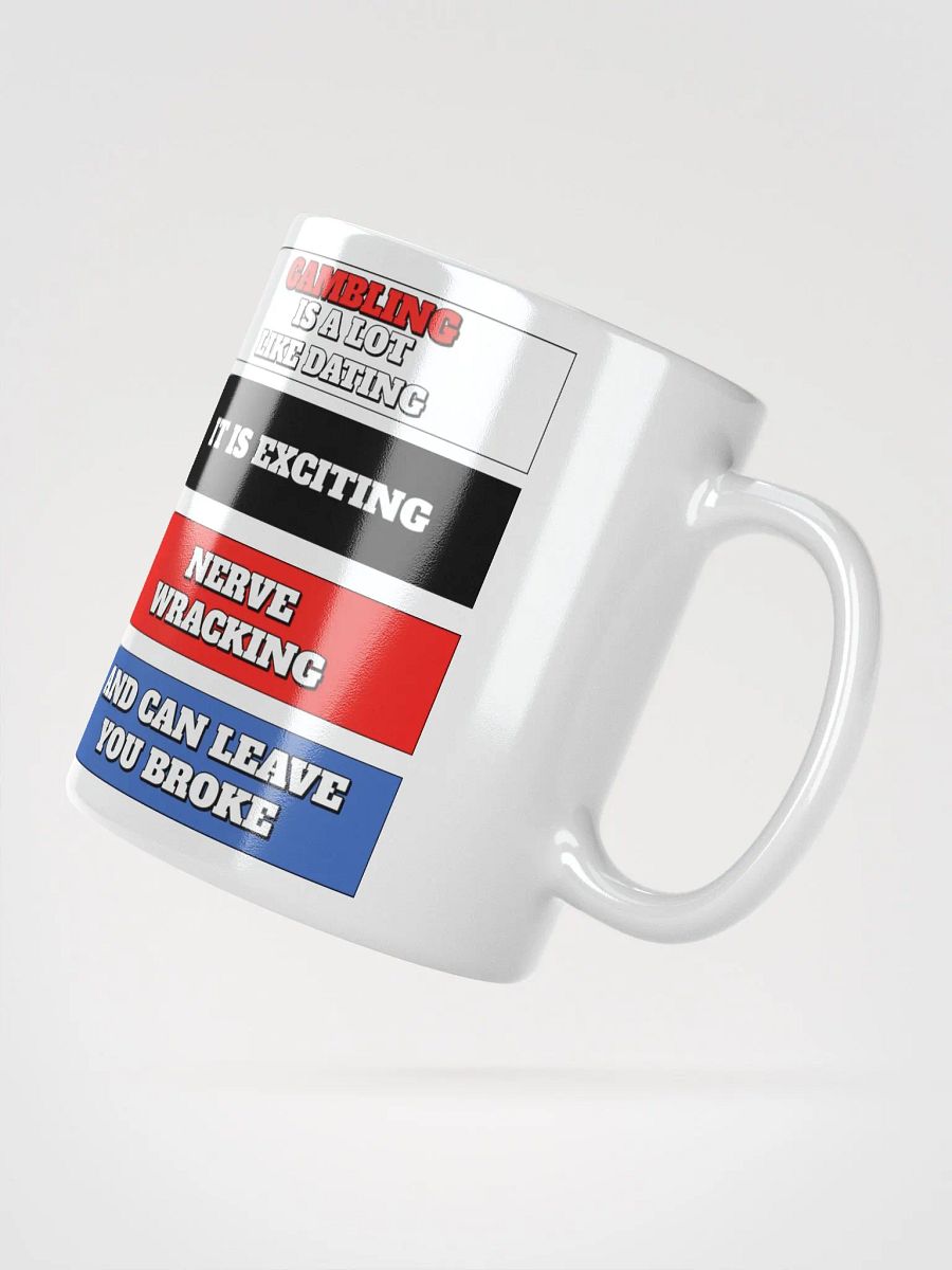 Gambling Is A Lot Like Dating Funny White Mug product image (5)