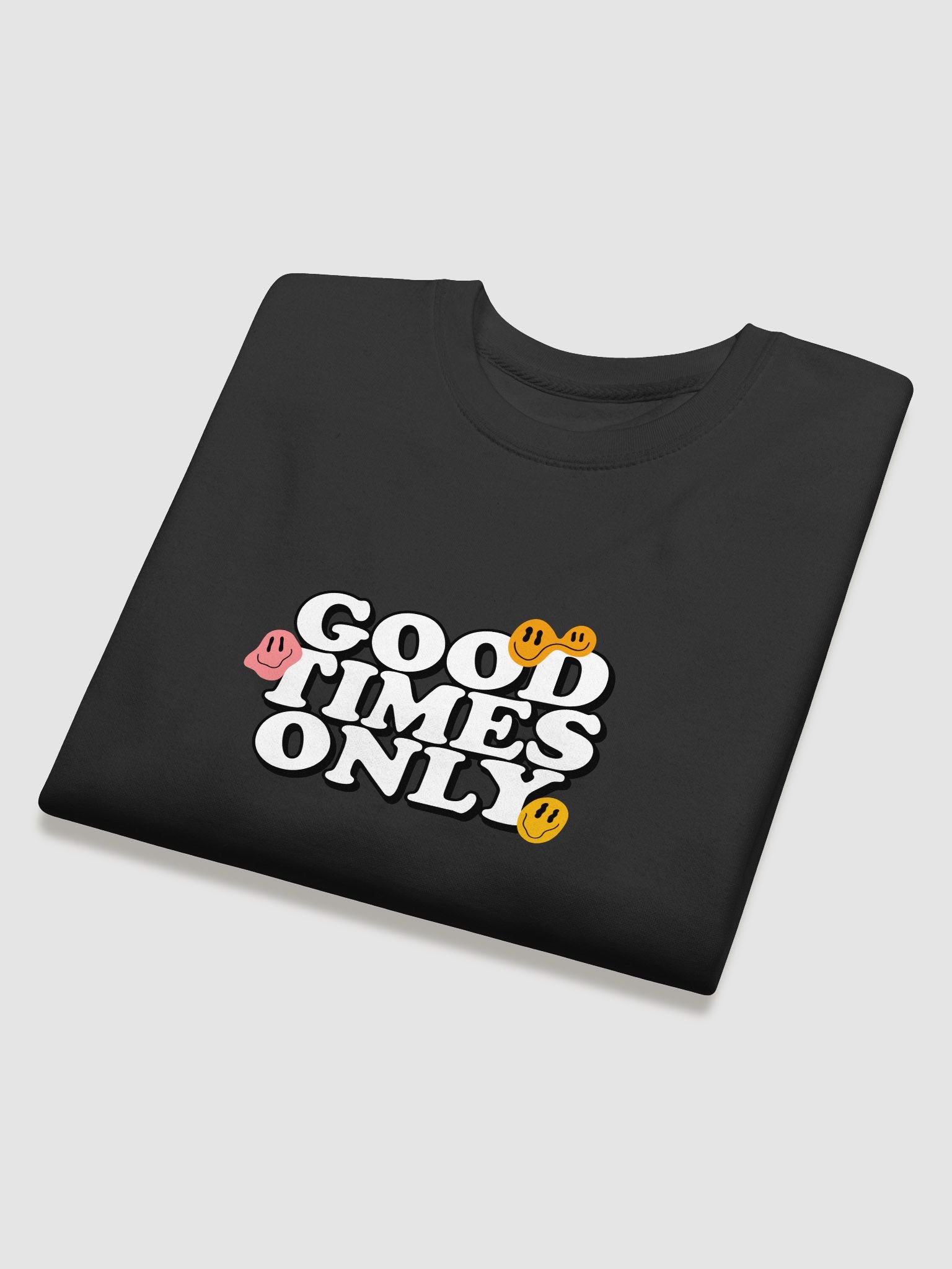 "Good Times Only" Chill Mode Sweatshirt product image (4)