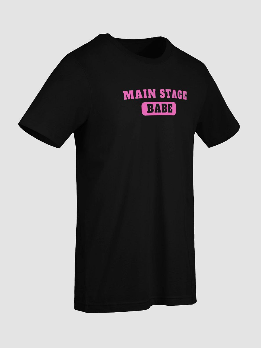 Main Stage Babe Short Sleeve Unisex T-Shirt product image (92)