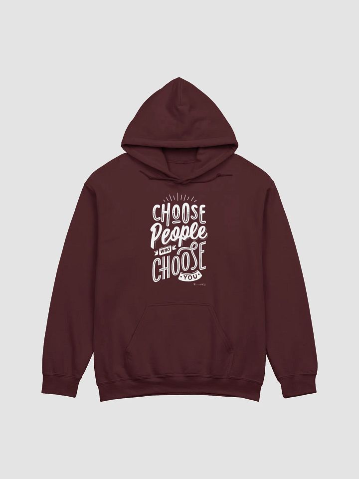 Choose People Who Choose You Hoodie product image (4)