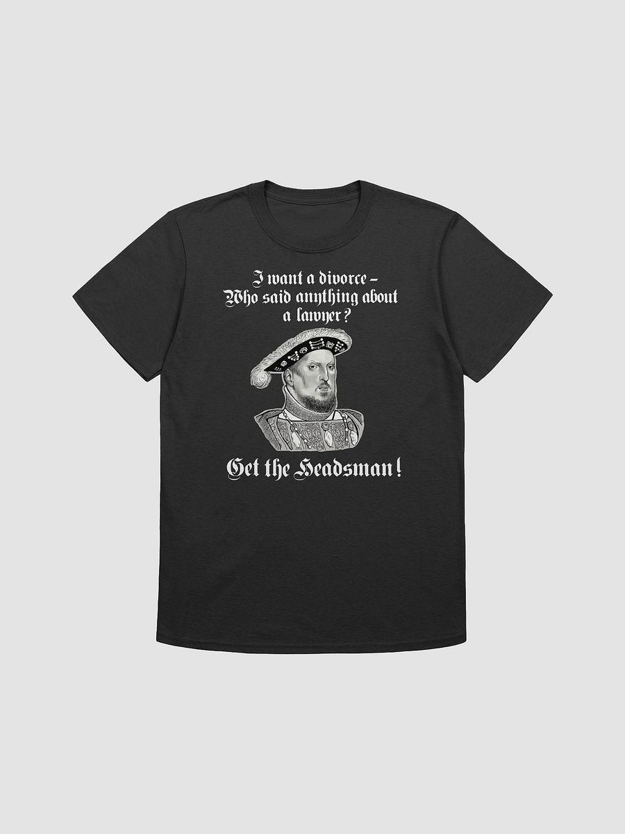 Henry VIII and the Headsman: Dark humor Tudor history Tee. product image (1)