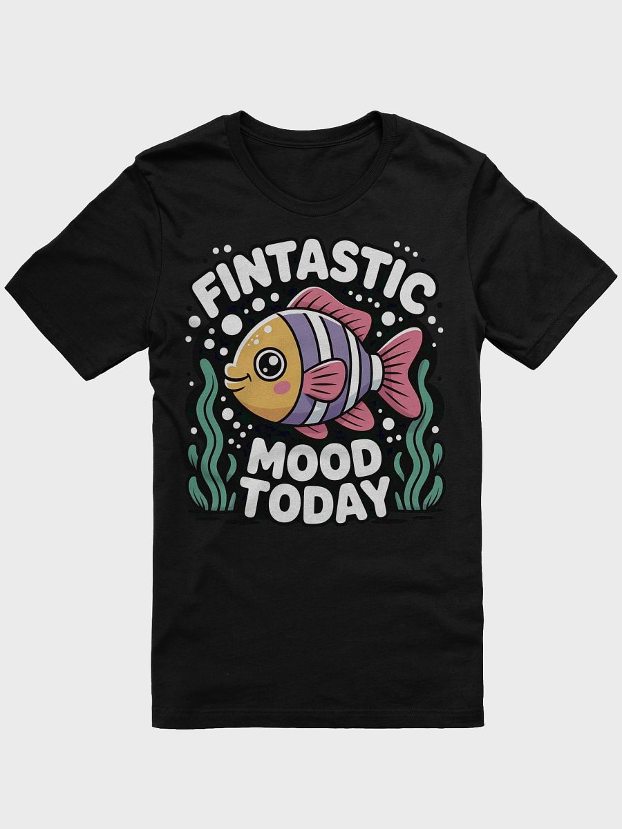 Fintastic Mood Today Fish Illustration T-Shirt product image (1)