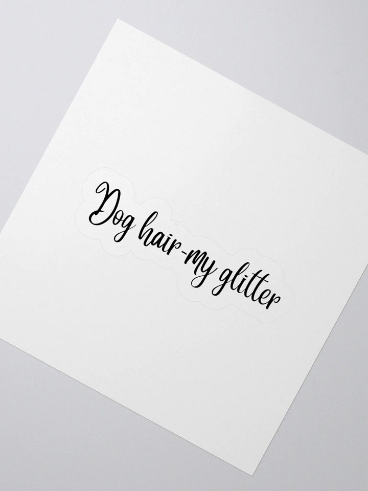 Dog hair- My glitter Sticker product image (3)