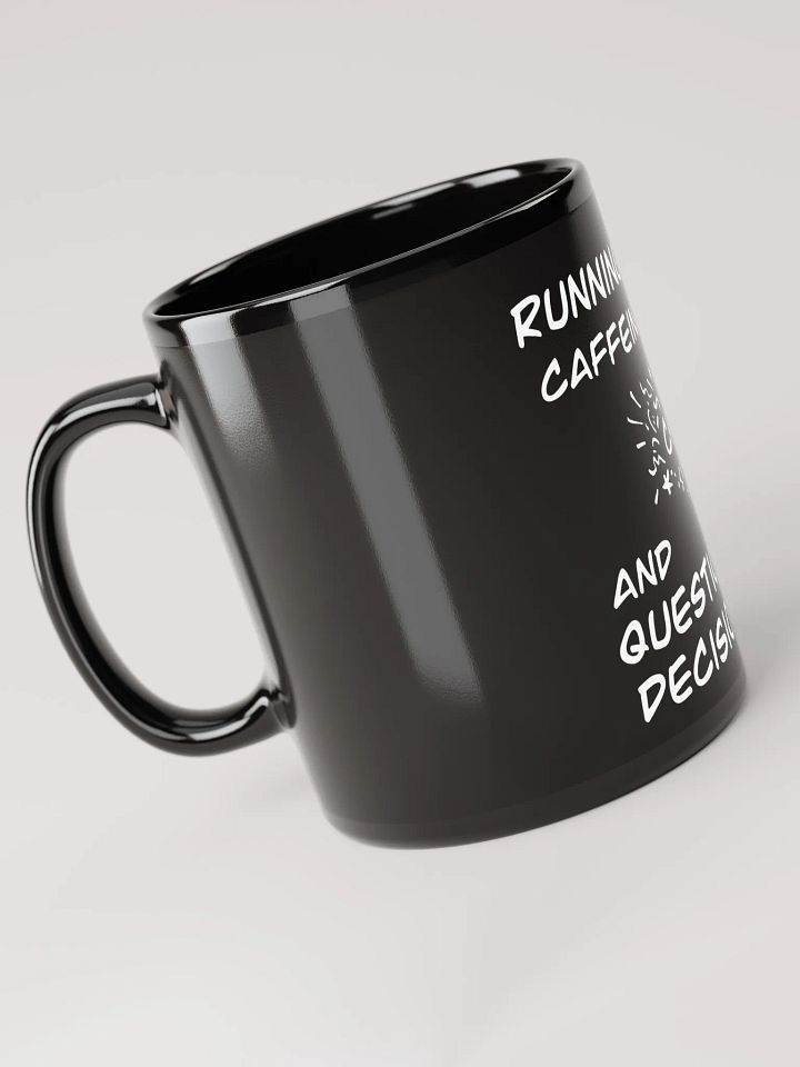 Running on caffeine, chaos and questionable decisions. product image (2)