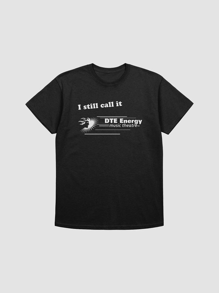 I still call it DTE Energy Music Theatre (Black Tshirt) product image (1)