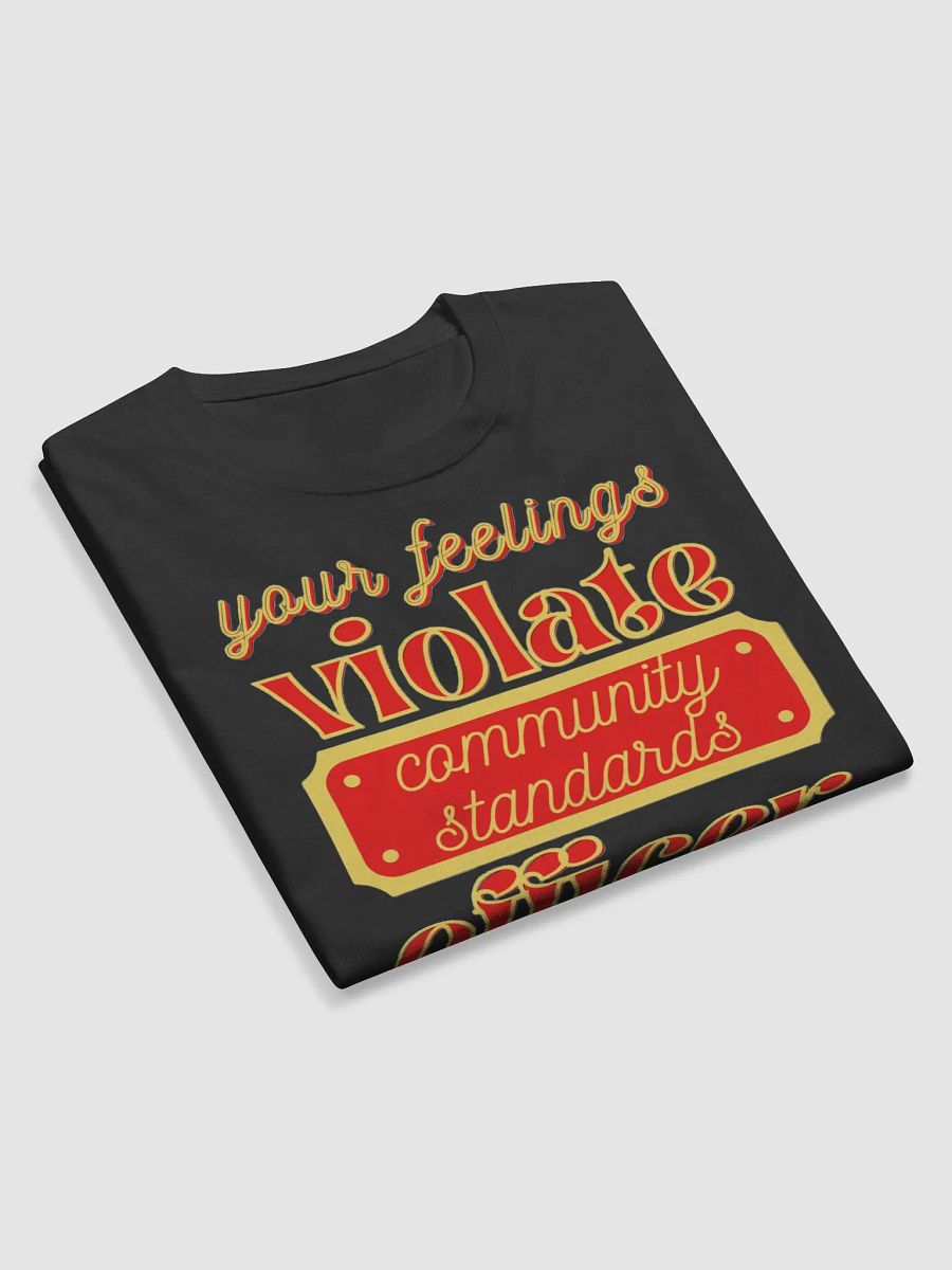 YOUR FEELINGS VIOLATE COMMUNITY STANDARDS OFFICER product image (10)
