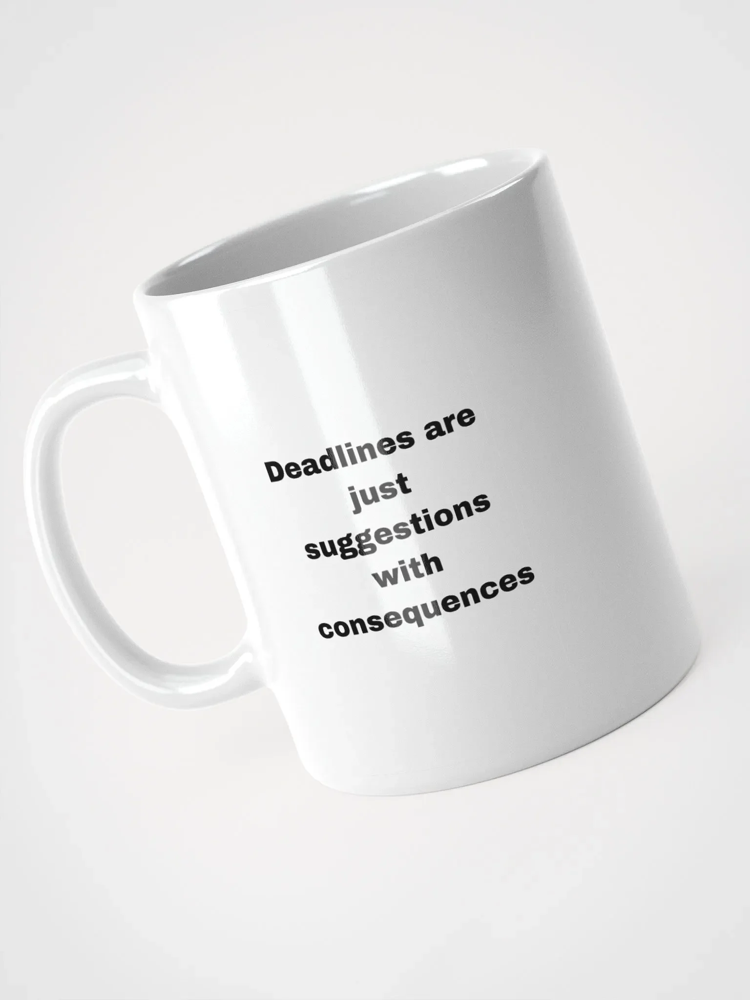 The “Deadlines Are Just Suggestions with Consequences” Mug product image (9)