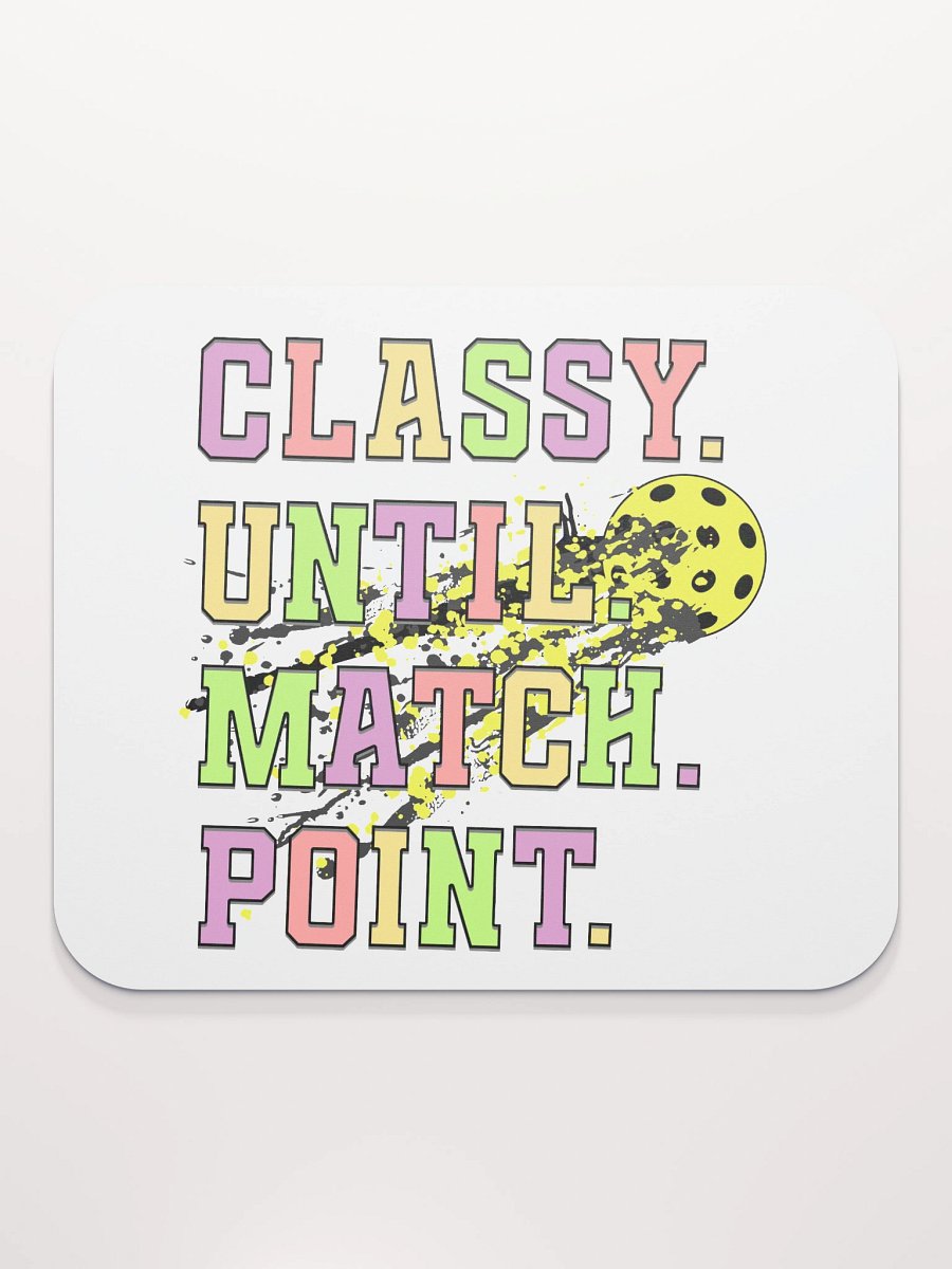 Classy Until Match Point Pickleball Splatter Smash Mouse Pad product image (1)