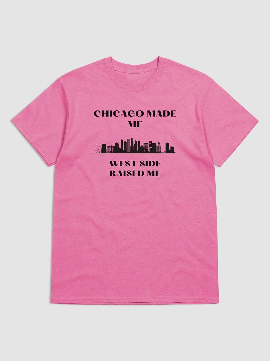 Chicago made me Weat side Raised Me product image (3)