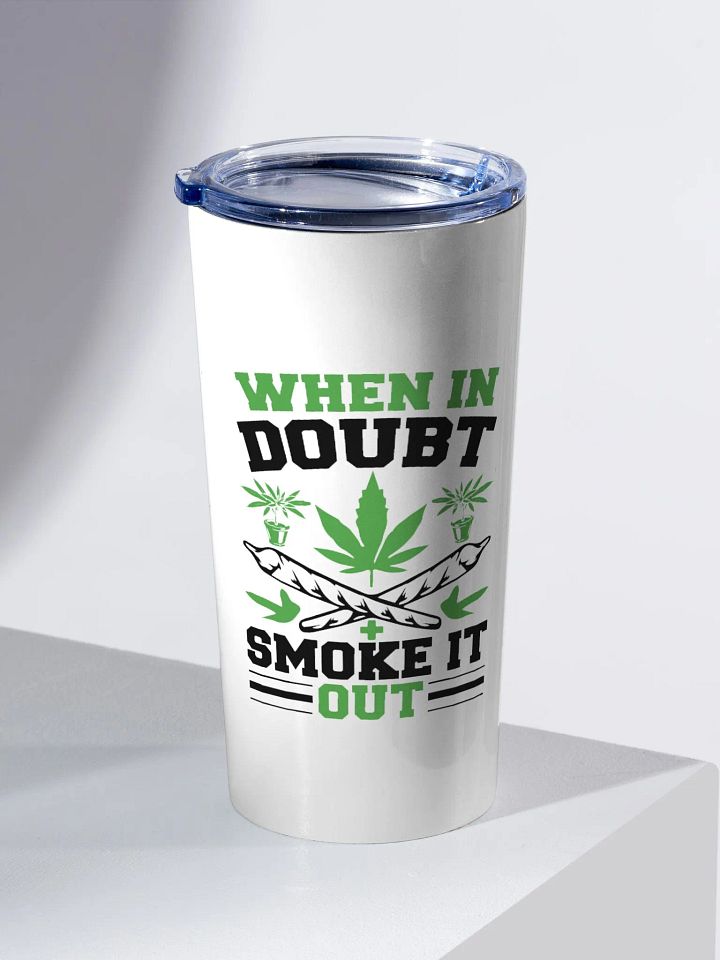 When In Doubt Smoke It Out - Adult Tumbler product image (2)