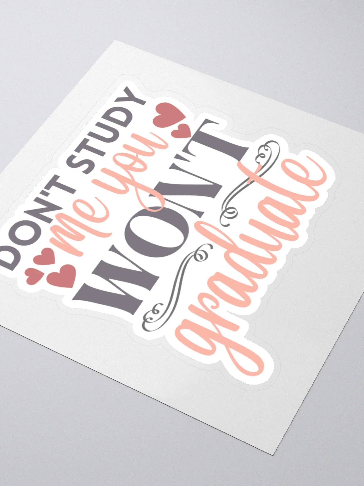 Don't Study Me You Won't Graduate Sticker product image (4)