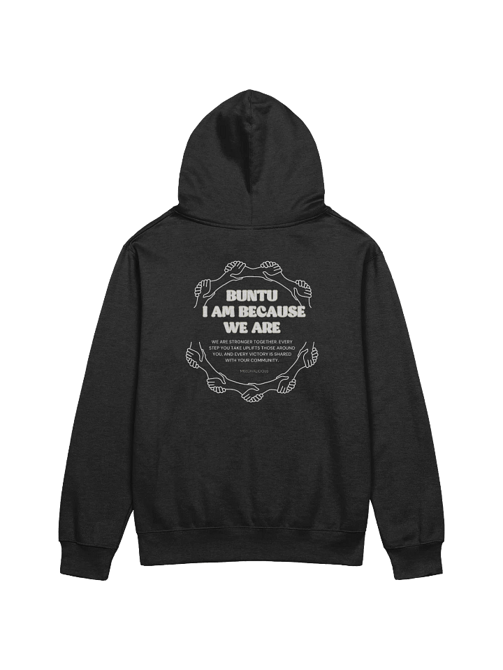 Ubuntu I Am Because We Are Unisex Hoodie – Celebrate Community & Connection product image (2)