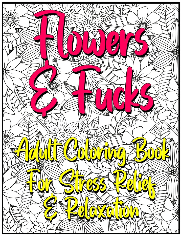 Flowers & F@cks Swear Word Coloring Book for Adults | Printable | Cuss Words | Sweary Phrases | Curse Words product image (1)