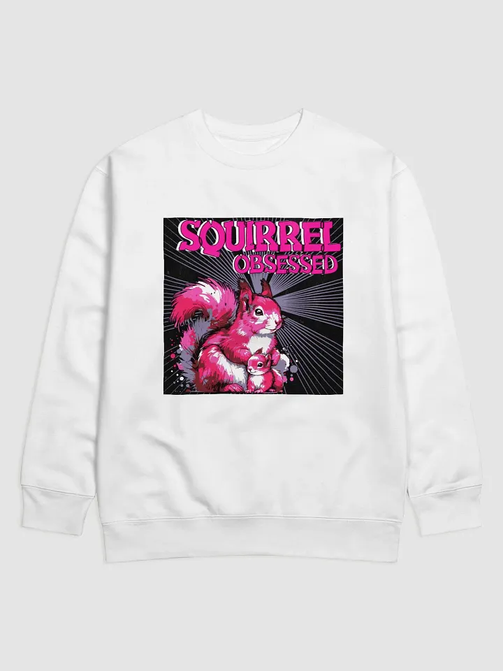 Squirrel Obsessed Premium Sweatshirt product image (1)