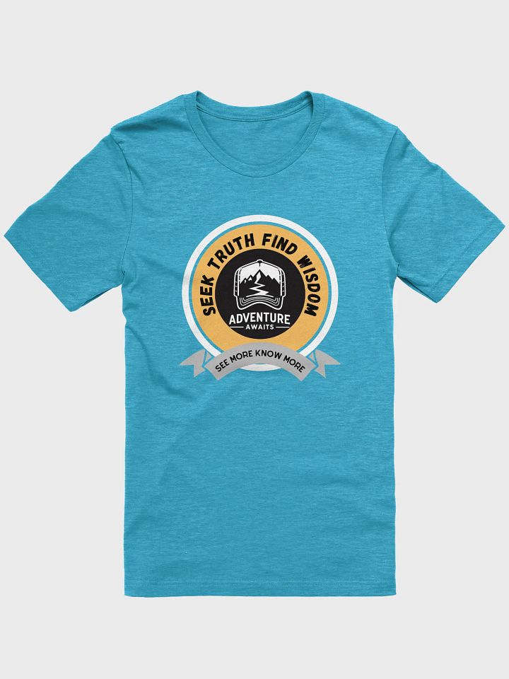 Adventure Awaits T-Shirt | Seek truth, find wisdom. product image (41)