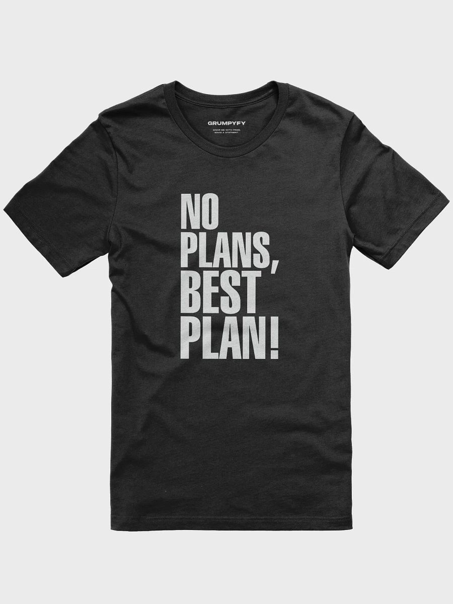 No plans, best plan! (Black Premium T-Shirt) product image (1)