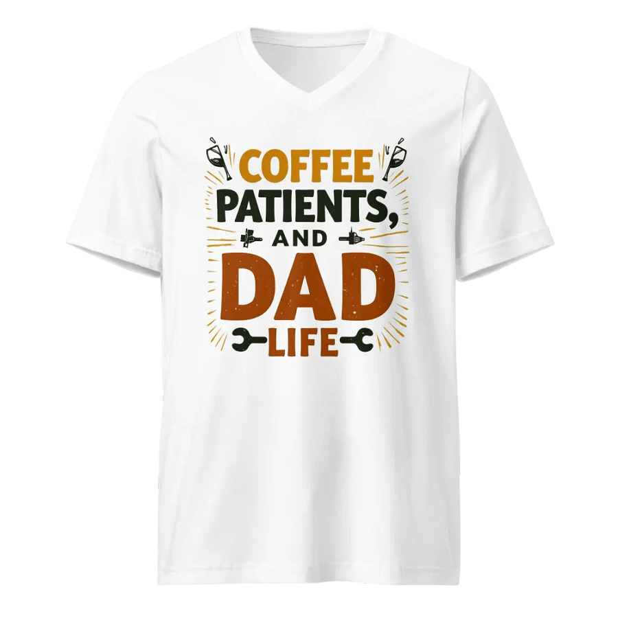 coffee, patients, and Dad Life V-Neck Tee product image (1)