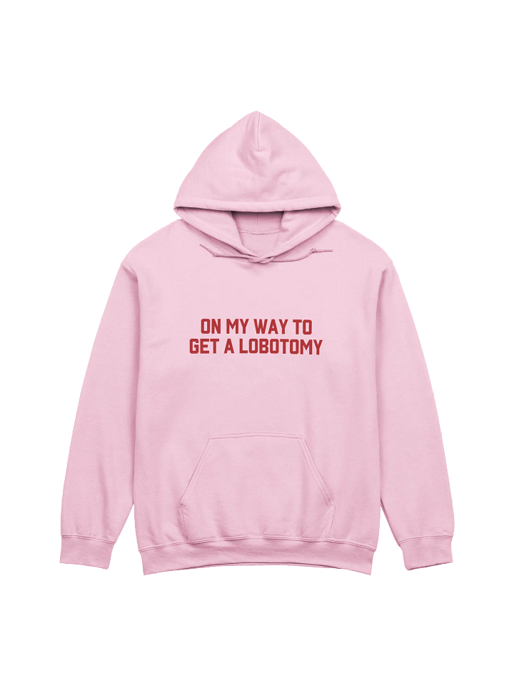 On My Way To Get A Lobotomy Hoodie product image (1)