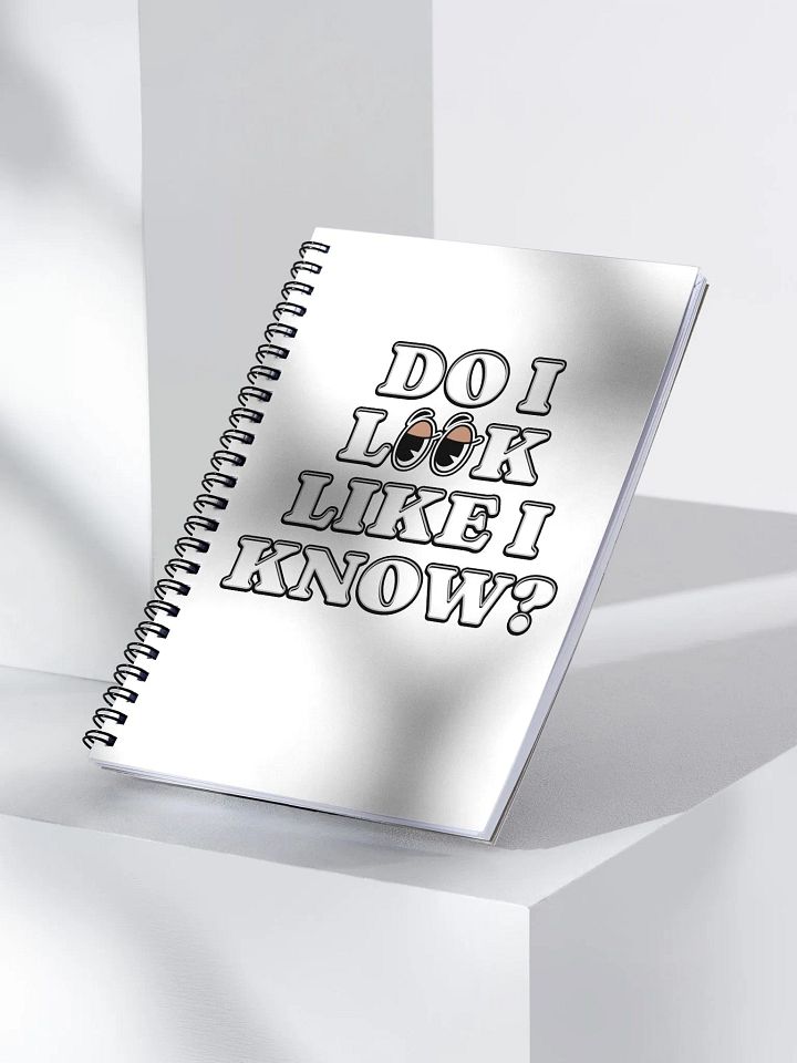 Do I Look Like I Know? Spiral Notebook product image (1)