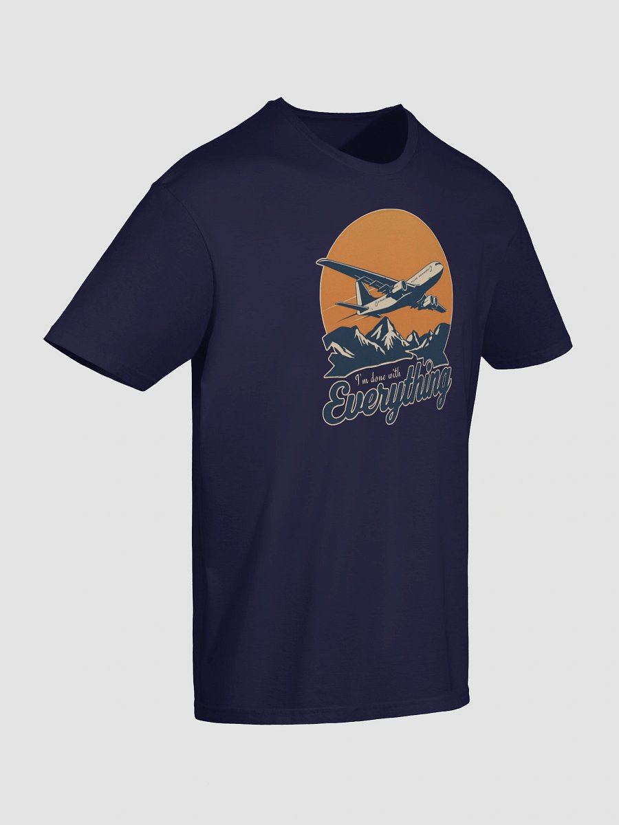 I'm Done With Everything Funny T-Shirt product image (5)