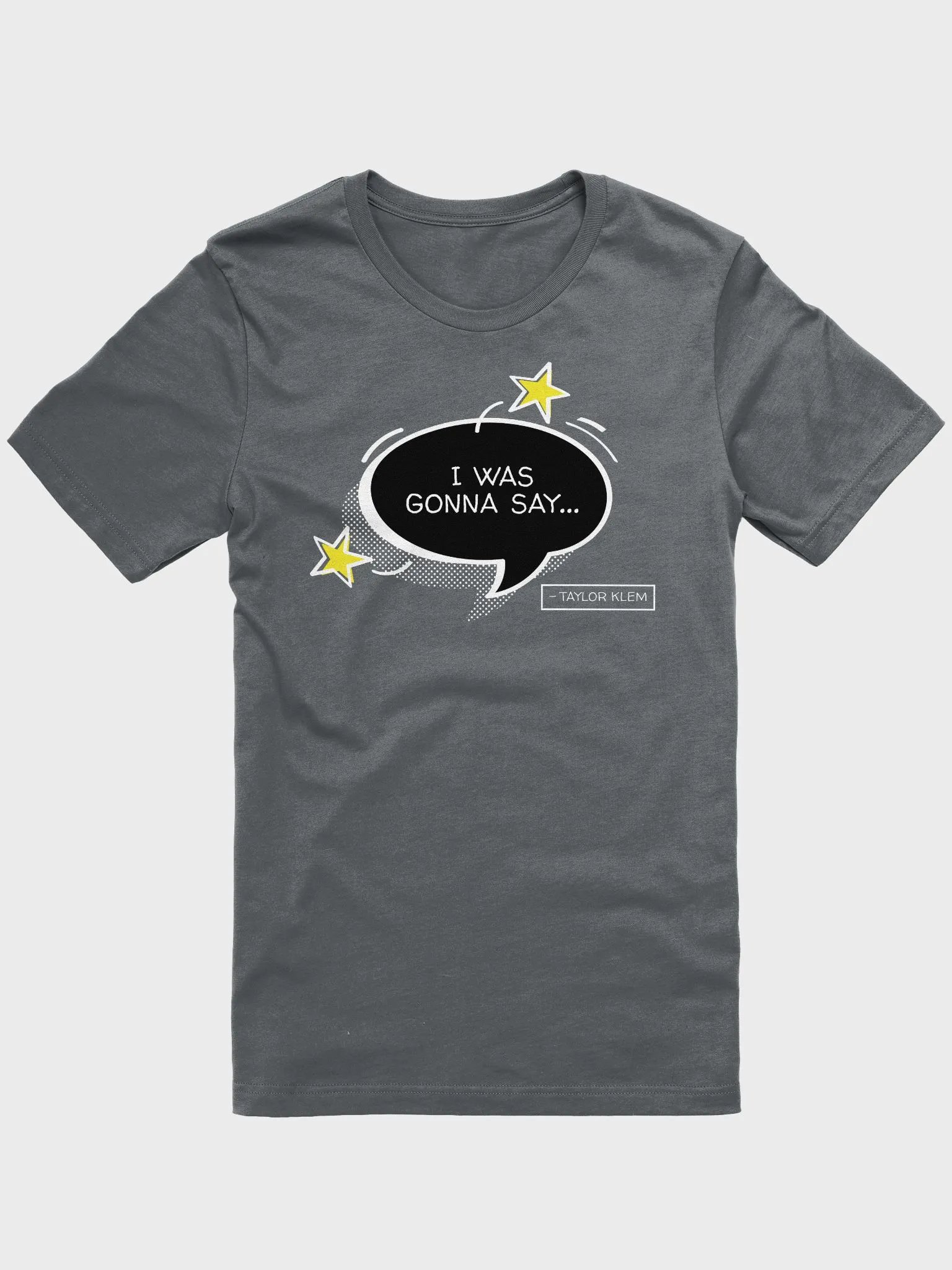 I Was Gonna Say Black Quote Bubble T-Shirt product image (1)