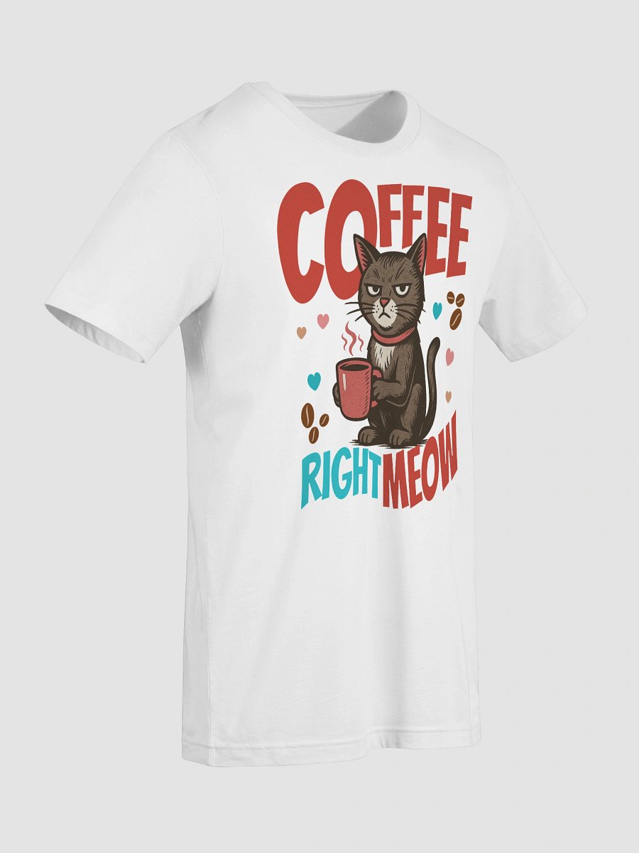 Coffee Right Meow T-Shirt product image (58)