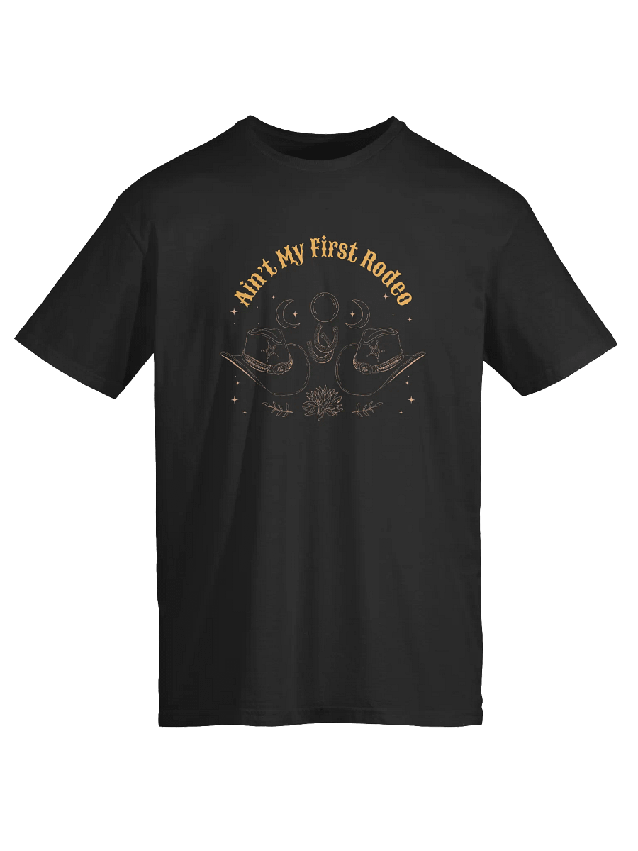 Ain't My Frist Rodeo Unisex T-Shirt product image (1)