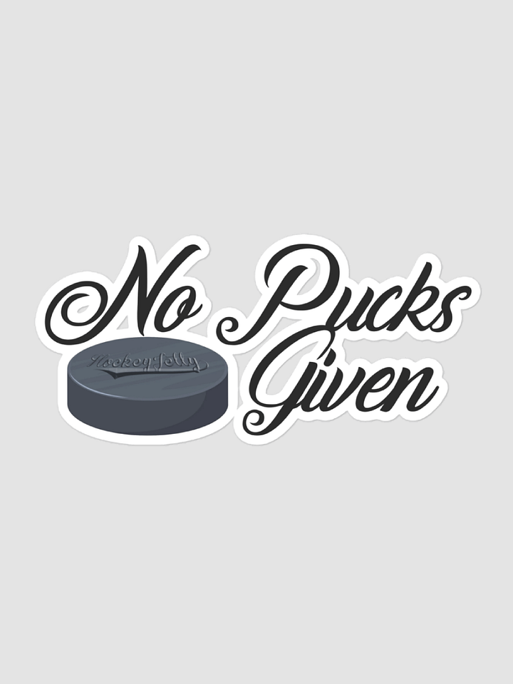 No Pucks Given Sticker product image (1)