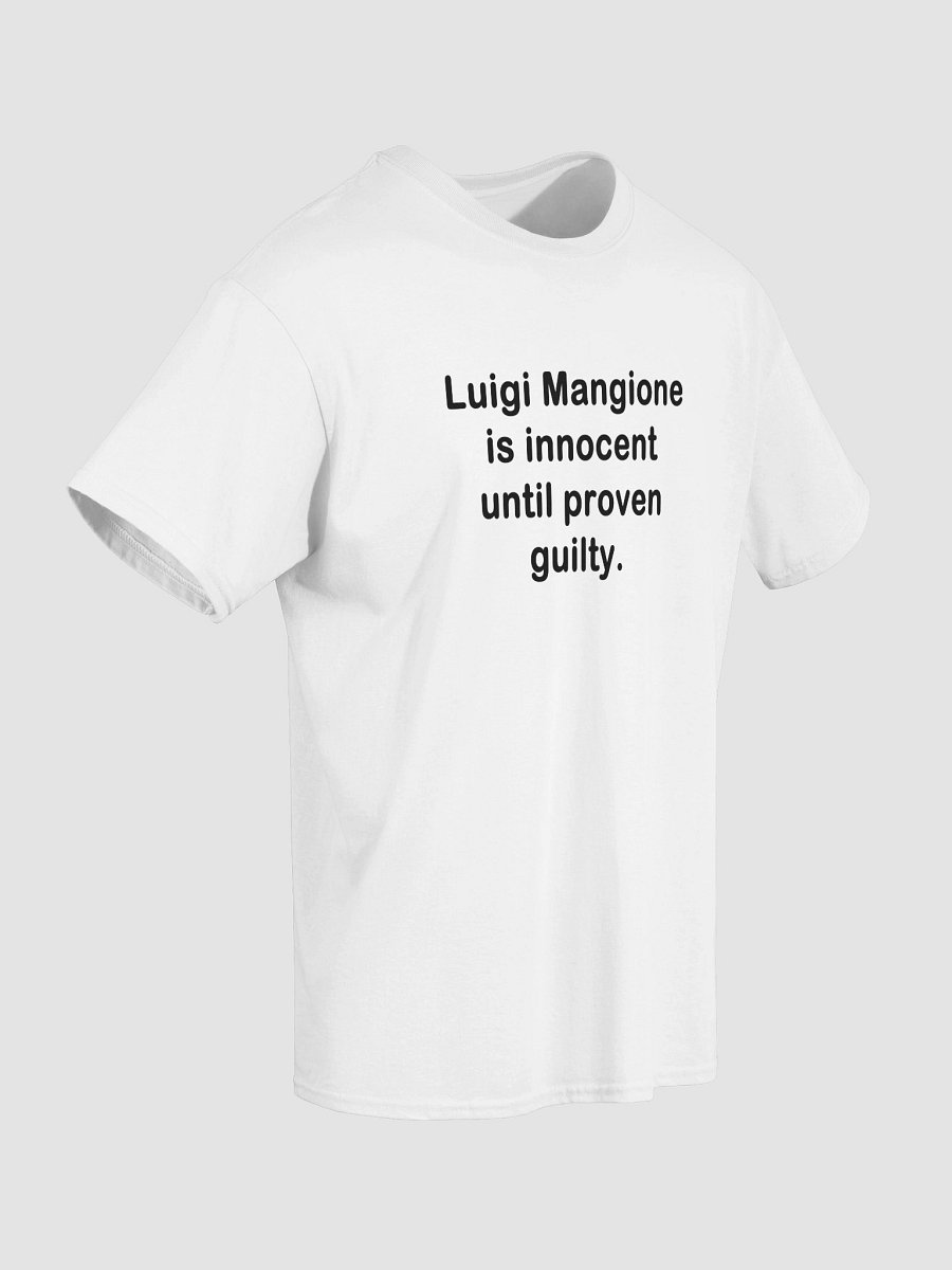 Luigi Mangione is innocent until proven guilty. T-Shirt product image (4)