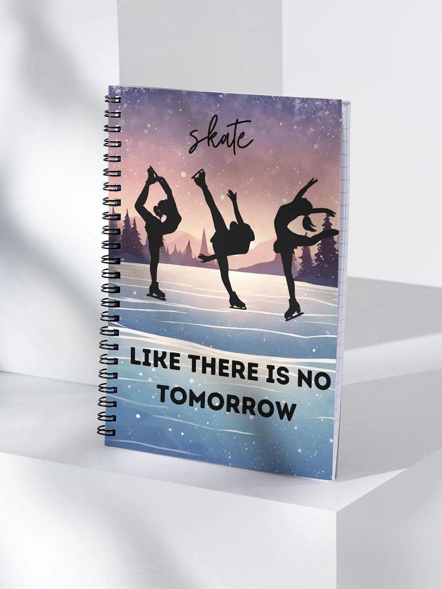 Skate Like There Is No Tomorrow Notebook product image (4)