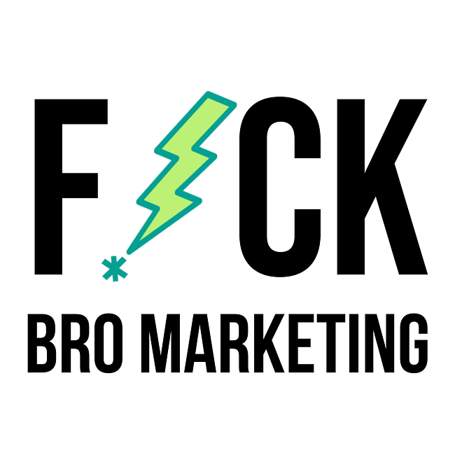 F*ck Bro Marketing