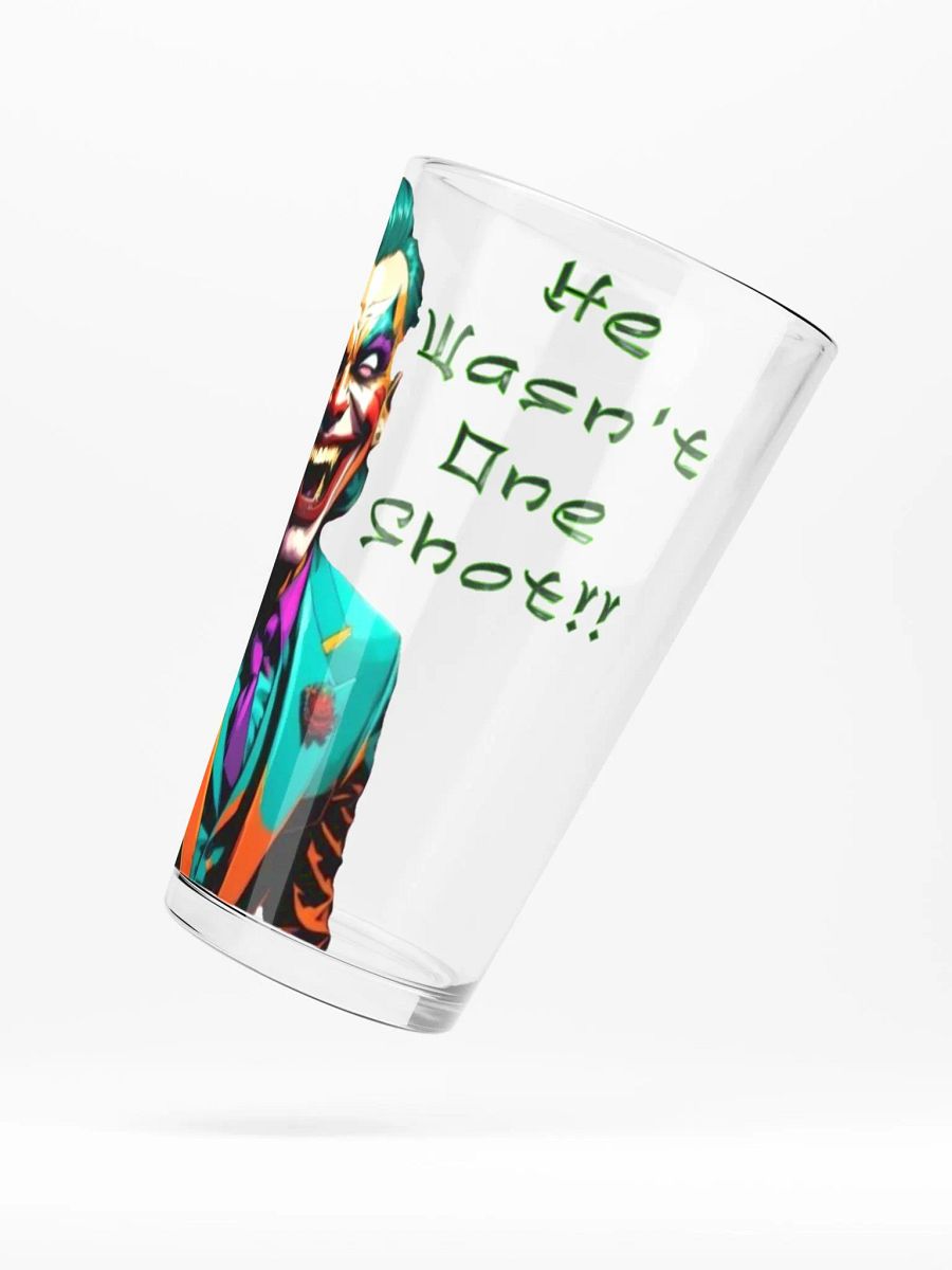 He Wasn't One SHOT!! Custom Pint Glass product image (3)