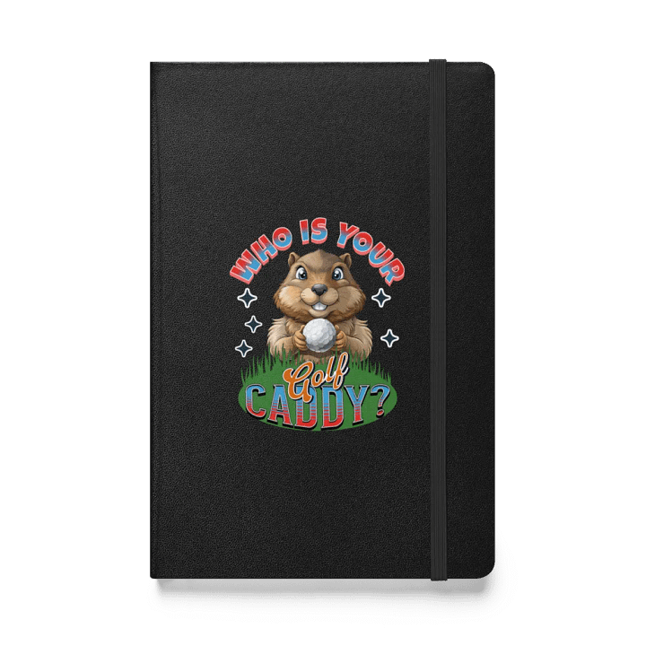 Who Is Your Golf Caddy? Cheerful Hardcover Notebook product image (1)
