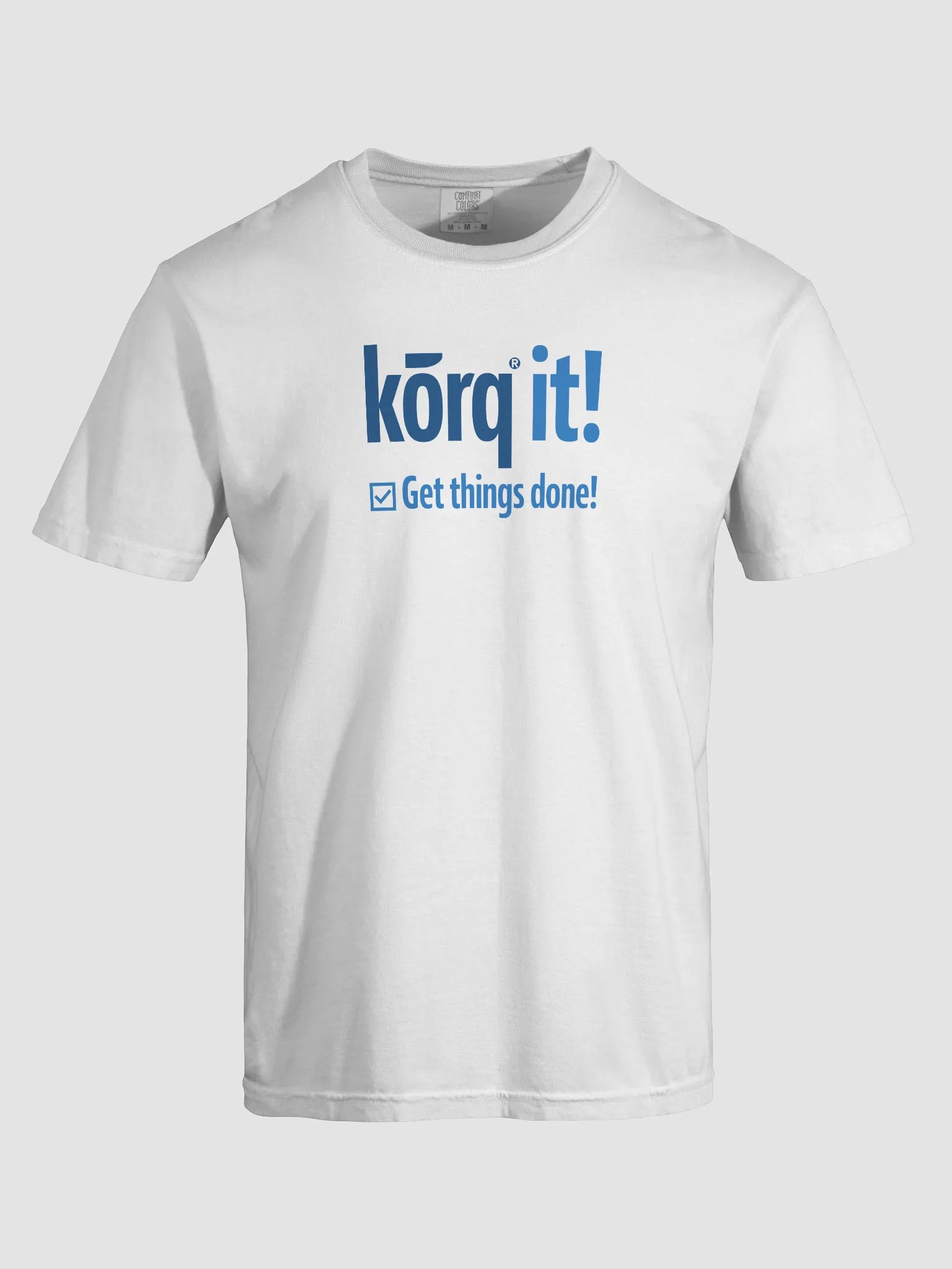 Korq it! Get Things Done! Comfort Colors T-Shirt product image (64)