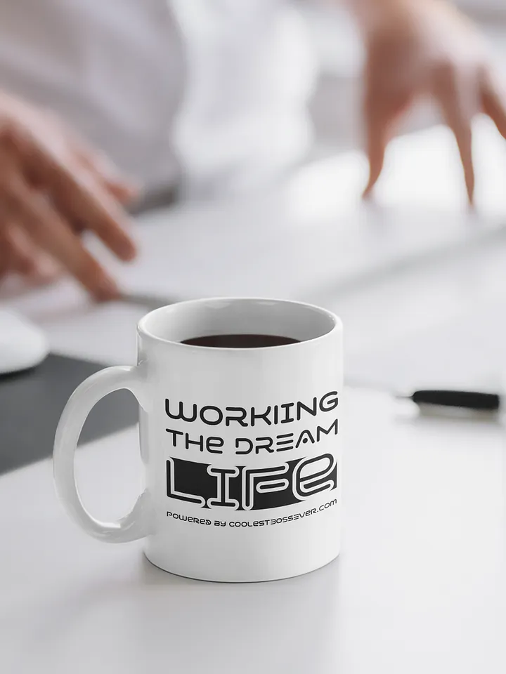 Working the Dream Life Coffee Mug – Motivational Ceramic Mug | Daily Inspiration | Purpose-Driven Drinkware product image (1)